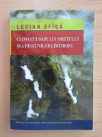 Lucian Sfica - Clima Culoarului Siretului si a regiunilor limitrofe
