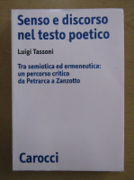 Luigi Tassoni - Senso e discorso nel testo poetico