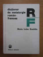 M. L. Breaban - Dictionar de metalurgie roman-francez
