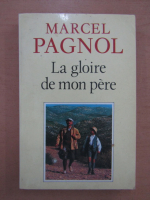 Anticariat: Marcel Pagnol - La gloire de mon pere