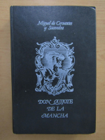 Miguel de Cervantes - Don Quihote de la Mancha (volumul 1)