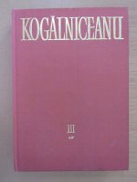 Mihail Kogalniceanu - Opere (volumul 3, partea a II-a)