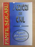 Pamfil Seicaru - Scrieri din exil (volumul 1)