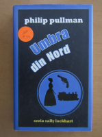Philip Pullman - Umbra din nord