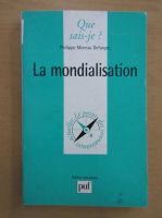 Philippe Moreau Defarges - La mondialisation
