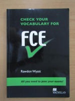 Rawdon Wyatt - Check Your Vocabulary for FCE