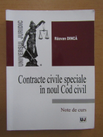 Razvan Dinca - Contracte civile speciale in noul Cod civil, note de curs
