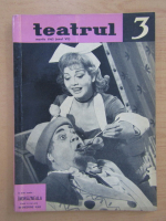 Revista Teatrul, anul VII, nr. 3, martie 1962