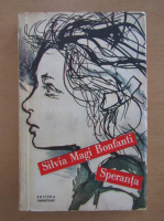 Anticariat: Silvia Magi Bonfanti - Speranta