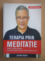 Anticariat: Stefan Pusca - Terapia prin meditatie