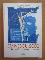 Theodor Damian - Eminescu 2000 aniversari newyorkeze