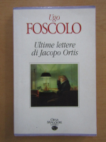 Ugo Foscolo - Ultime lettere di Jacopo Ortis