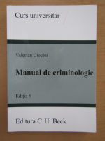 Valerian Cioclei - Manual de criminologie (editia a 6-a, 2016)