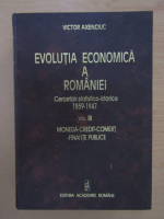 Victor Axenciuc - Evolutia economica a Romaniei (volumul 3)