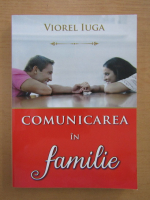 Viorel Iuga - Comunicarea in familie