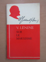 Vladimir Ilici Lenin - Sur le marxisme