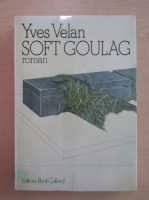 Anticariat: Yves Velan - Soft Goulag