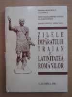 Zilele imparatului Traian si latinitatea romanilor