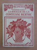 Alexandre Dumas - La Bouillie de la Comtesse Berthe