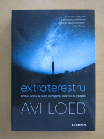 Anticariat: Avi Loeb - Extraterestru