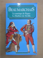 Beaumarchais - Le mariage de Figaro. Le Barbier de Seville