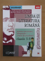 Camelia Gavrila - Limba si literatura romana pentru concursuri, olimpiade si centre de excelenta, clasele 5-8