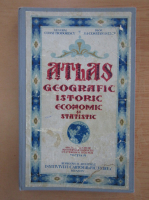 Anticariat: Constantin Teodorescu - Atlas geografic, istoric, economic si statistic (1934)