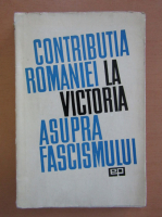 Anticariat: Contributia Romaniei la victoria asupra fascismului