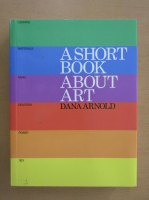 Dana Arnold - A Short Book About Art