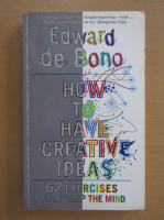 Edward de Bono - How to Have Creative Ideas