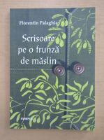 Florentin Palaghia - Scrisoare pe o frunza de maslin