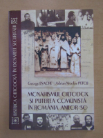 George Enache - Monahismul ortodox si puterea comunista in Roamania anilor '50