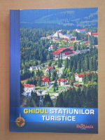 Ghidul statiunilor turistice din Romania