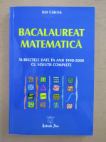 Ion Cracea - Bacalaureat matematica