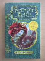 J. K. Rowling - Fantastic Beasts and Where to Find Them. Newt Scamander