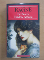 Jean Racine - Berenice, Phedre, Athalie