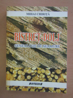 Mihai Chirita - Bistret-Dollj. Genealogii de neamuri