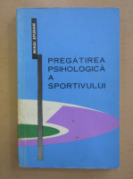 Mihai Epuran - Pregatirea psihologica a sportivului