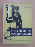 N. Talpaseanu - Tehnologia materialelor (volumul 2)