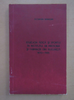 Octavian Banatan - Educatia fizica si sportul in Institutul de Medicina si Farmacie din Bucuresti, 1970-1985