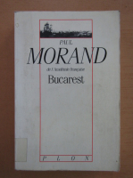 Paul Morand - Bucarest