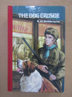 R. M. Ballantyne - The Dog Crusoe
