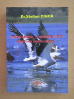 Stelian Cinca - Programul Dunarea Vie. Opinii in confruntare