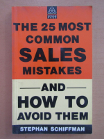 Stephan Schiffman - The 25 Most Sales Mistakes and How to Avoid Them