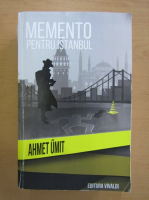 Ahmet Umit - Memento pentru Istanbul