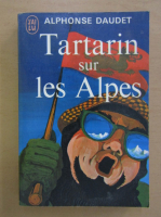Anticariat: Alphonse Daudet - Tartarin sur les Alpes