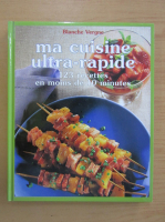 Blanche Vergne - Ma cuisine ultra-rapide