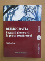 Catalin Ghita - Deimografia. Scenarii ale terorii in proza romaneasca
