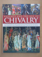 Charles Phillips - Knights and the Age of Chivalry