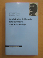 Claude Calame - La fabrication de l'humain dans les cultures et en anthropologie